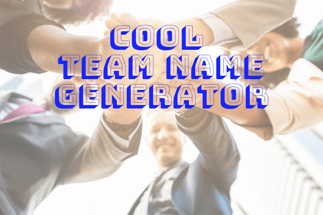 Cool Team Name Generator How To Choose The Best Team Name
