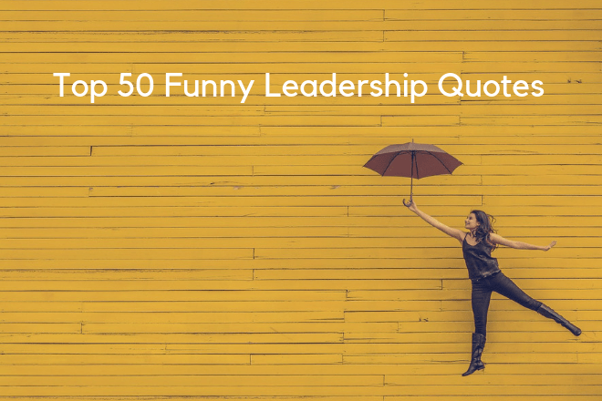 50 Funny Leadership Quotes to Inspire and Make You Laugh
