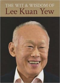 the-wit-wisdom-of-lee-kuan-yew